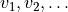 v_1, v_2, \ldots