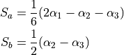 \begin{split}
S_a &= \frac{1}{6} (2\alpha_1-\alpha_2-\alpha_3) \\
S_b &= \frac{1}{2} (\alpha_2-\alpha_3)
\end{split}